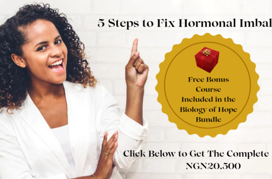 5 Steps to Fix Hormonal Imbalance (Exclusive to The Biology of Hope Bundle)
