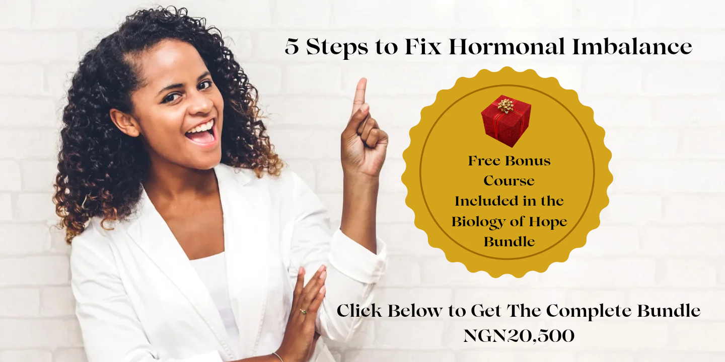 5 Steps to Fix Hormonal Imbalance (Exclusive to The Biology of Hope Bundle)